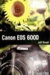 Canon EOS 600D - Jeff Revell, Carolina Madruga Payno (ISBN: 9788441531659)