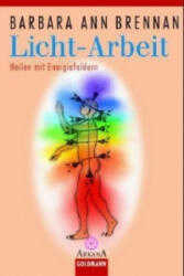 Licht-Arbeit - Gabriele Kuby, Barbara Ann Brennan (1998)