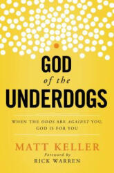 God of the Underdogs: When the Odds Are Against You God Is for You (ISBN: 9781400204960)