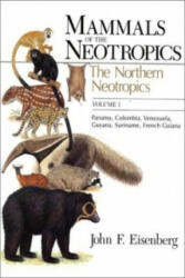 Mammals of the Neotropics - John F. Eisenberg (ISBN: 9780226195407)