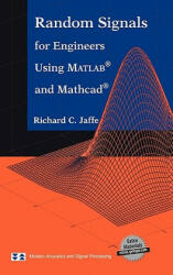 Random Signals for Engineers Using MATLAB (R) and Mathcad (R) - Richard C. Jaffe (ISBN: 9780387989563)