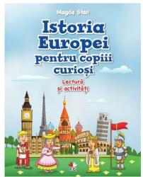 Istoria Europei pentru copiii curioși. Lectură și activități (ISBN: 9786063331497)