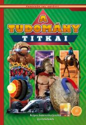 A tudomány titkai - Képes ismeretterjesztés gyerekeknek (ISBN: 9786155593543)