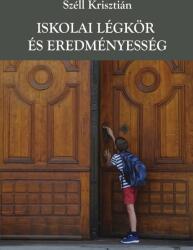 Iskolai légkör és eredményesség. Fókuszban a reziliens és a veszélyeztetett iskolák (ISBN: 9786155372889)