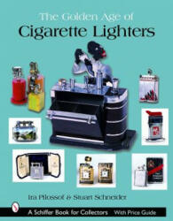 Golden Age of Cigarette Lighters - Ira Pilossof (ISBN: 9780764319365)