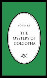Mystery of Golgotha - Bo Yin Ra (ISBN: 9780915034185)