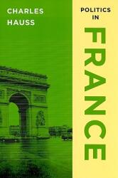 Politics in France (ISBN: 9781568026701)