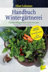 Handbuch Wintergärtnerei - Eliot Coleman, Angelika Palme (ISBN: 9783706625654)