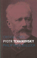 Pyotr Tchaikovsky - Philip Ross Bullock (ISBN: 9781780236544)