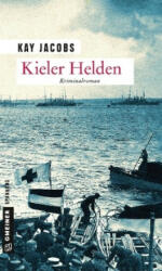 Kieler Helden - Kay Jacobs (ISBN: 9783839221297)