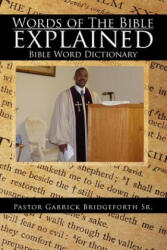 Words of the Bible Explained - Pastor Garrick Sr Bridgeforth (ISBN: 9781465352415)