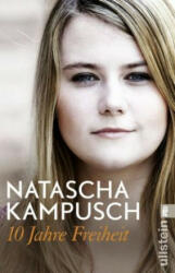 10 Jahre Freiheit - Natascha Kampusch (ISBN: 9783548377285)