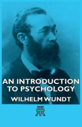Introduction To Psychology - Wilhelm Wundt (ISBN: 9781406719086)