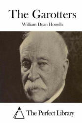 The Garotters - William Dean Howells, The Perfect Library (ISBN: 9781514251669)