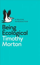 Being Ecological - TIMOTHY MORTON (ISBN: 9780241274231)