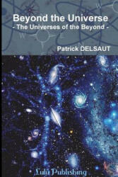 Beyond the Universe - PATRICK DELSAUT (ISBN: 9781326950118)