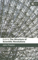 Kuhn's 'The Structure of Scientific Revolutions' - John Preston (ISBN: 9780826493767)
