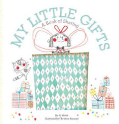 My Little Gifts: A Book of Sharing - Jo Witek (ISBN: 9781419733208)
