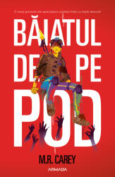 Baiatul de pe pod - M. R. Carey (ISBN: 9786064302823)