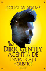 Dirk Gently. Agentia de investigatii holistice - Douglas Adams (ISBN: 9786064303707)