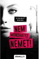 Nem mondhatsz nemet (2018)