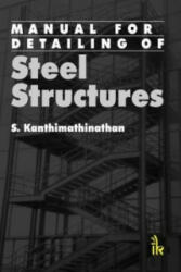 Manual For Detailing Of Steel Structures - S. Kanthimathinathan (ISBN: 9789381141441)