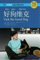 Vick the Good Dog, Level 4: 1100 Word Level - LIU YUEHUA (ISBN: 9787301275627)