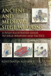 Ancient and Medieval Siege Weapons - Konstantin Nossov (ISBN: 9781862273436)