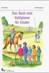 Das Buch vom Voltigieren für Kinder - Ulrike Rieder, Silke Ehrenberger (ISBN: 9783885427209)