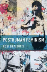 Posthuman Feminism - Rosi Braidotti (ISBN: 9781509518081)