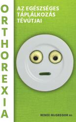 Orthorexia-Az egészséges táplálkozás tévútjai (2018)