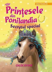 Printesele din Ponilandia. Secretul special - Chloe Ryder (ISBN: 9789734726332)