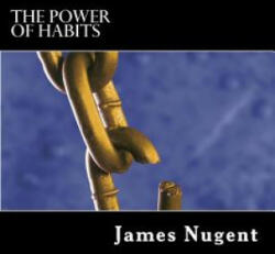 The Power of Habits - James Nugent (ISBN: 9781505812794)