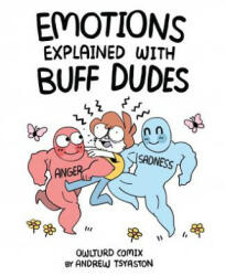 Emotions Explained with Buff Dudes - Andrew Tsyaston (ISBN: 9781449486938)