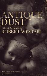 Antique Dust: Ghost Stories (ISBN: 9781941147603)