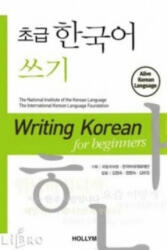 Writing Korean For Beginners - Chungsook Kim, Youjeong Kim, Myungsook Jung, National Institute of the Korean Language (ISBN: 9781565912281)