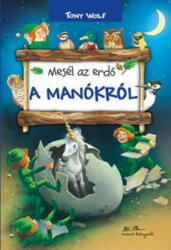 Mesél az erdő - Manókról (ISBN: 9789634035718)