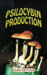 Psilocybin Producers Guide - Adam Gottlieb (ISBN: 9780914171928)