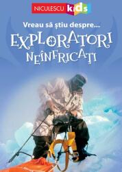 Exploratori neinfricati (ISBN: 9786063802454)