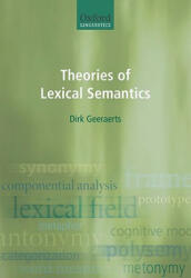 Theories of Lexical Semantics - Dirk Geeraerts (ISBN: 9780198700319)