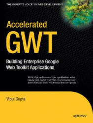 Accelerated GWT - Vipul Gupta (ISBN: 9781590599754)