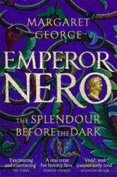 Emperor Nero: The Splendour Before The Dark - Margaret George (ISBN: 9781509840236)