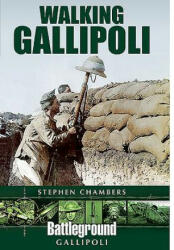Walking Gallipoli - Stephen Chambers (ISBN: 9781473825642)