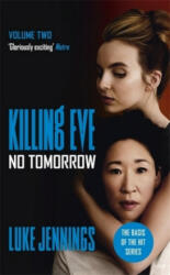Killing Eve: No Tomorrow - Luke Jennings (ISBN: 9781473676589)