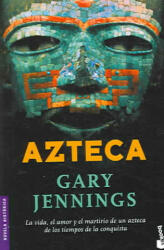 Gary Jennings, María de los Ángeles Correa E. - Azteca - Gary Jennings, María de los Ángeles Correa E (ISBN: 9788408065814)