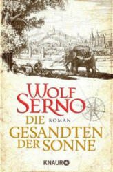 Die Gesandten der Sonne - Wolf Serno (ISBN: 9783426517208)