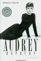 Audrey Hepburn : la biografía - DONALD SPOTO (ISBN: 9788483465288)