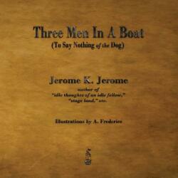 Three Men in a Boat - Jerome Klapka Jerome (ISBN: 9781603866002)