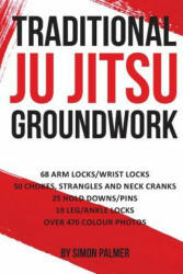 Traditional Ju Jitsu Groundwork - Simon Palmer (ISBN: 9781911113973)