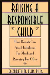 Raising a Responsible Child - Elizabeth Ellis, Albert Ellis (ISBN: 9780806518244)